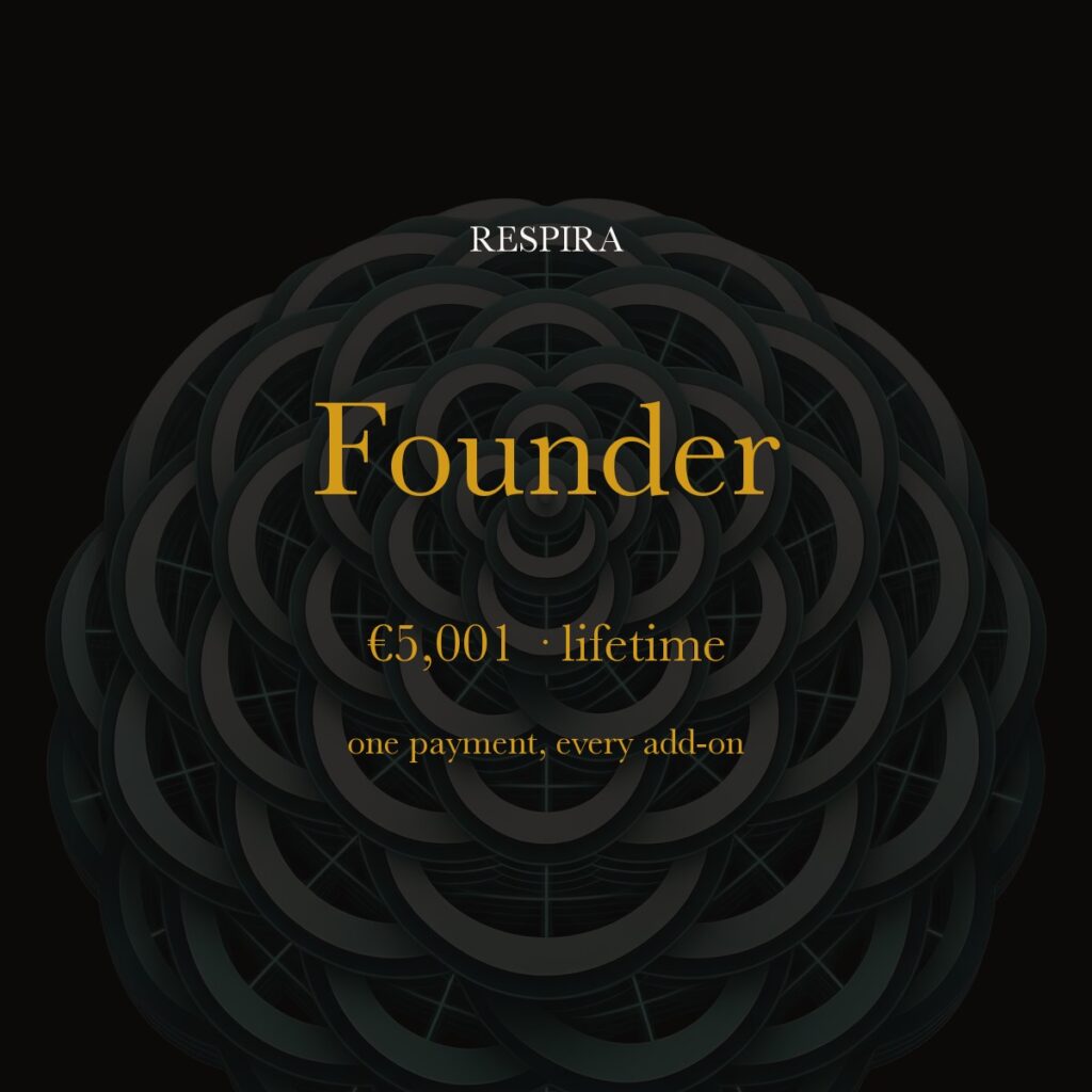 Respira Founder, lifetime