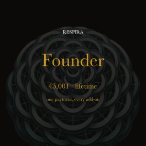 Respira Founder, lifetime
